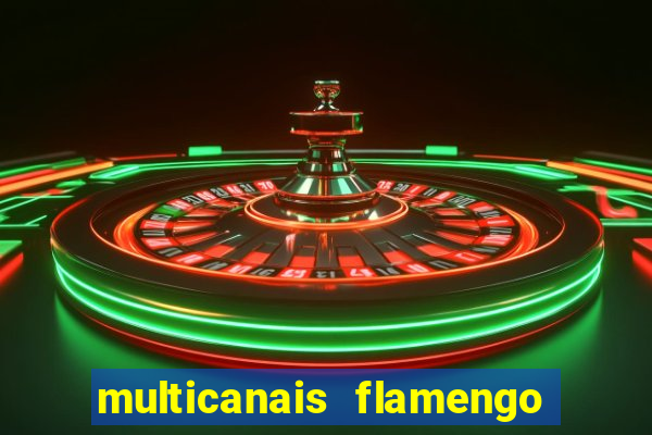 multicanais flamengo x corinthians